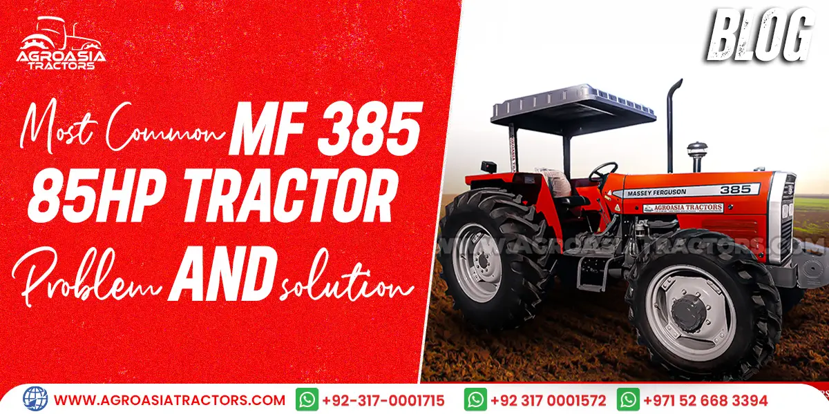 Most Common MF 385 Tractor Problems & Solutions